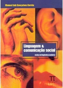 Linguagem & Comunicação Social: Visões da Linguística Moderna