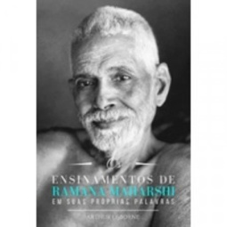 Os Ensinamentos de Ramana Maharshi em Suas Próprias Palavras
