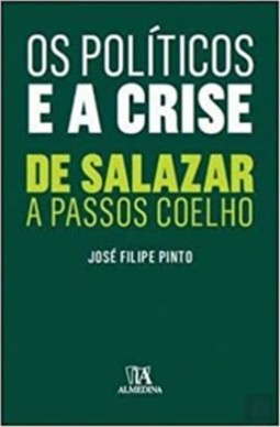 Os políticos e a crise: de Salazar a Passos Coelho