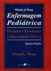 Enfermagem Pediátrica: Elementos Essenciais à Intervenção Efetiva