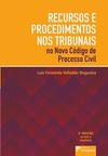 Recursos e procedimentos nos tribunais no novo código de processo civil