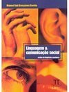 Linguagem & Comunicação Social: Visões da Linguística Moderna