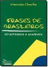 Frases de Brasileiros: do Botequim à Academia