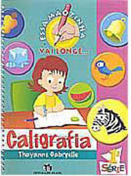 Essa Mãozinha Vai Longe...: Caligrafia - 1ª Série