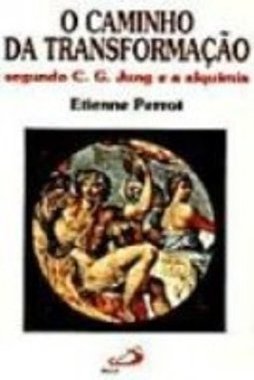 O Caminho da Transformação: Segundo C.G.Jung e a Alquimia