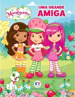 Moranguinho - Uma grande amiga