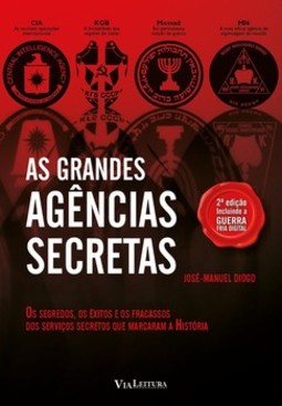 As grandes agências secretas: os segredos, os êxitos e os fracassos dos serviços secretos que marcaram a história