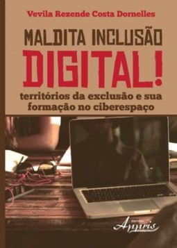 Maldita inclusào digital! territórios da exclusào e sua formação no ciberespaço
