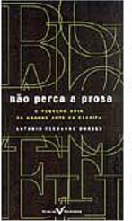 Não Perca a Prosa: o Pequeno Guia da Grande Arte da Escrita