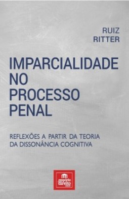Imparcialidade no processo penal: reflexões a partir da teoria da dissonância cognitiva
