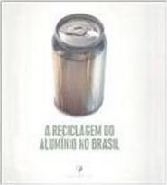 A Reciclagem do Alumínio no Brasil