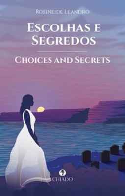 Escolhas e segredos: choices and secrets