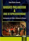 Mandato Parlamentar & Crise de Representatividade