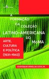 A formação da coleção latino-americana do MoMA: arte, cultura e política (1931-1943)