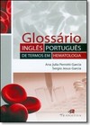 Glossário Inglês-português de Termos em Hematologia