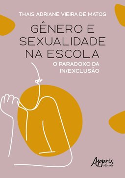 Gênero e sexualidade na escola: o paradoxo da in/exclusão
