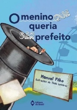 O Menino Que Queria Ser Prefeito