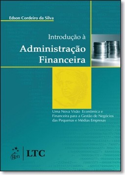 Introd.A Adm.Finan.Uma Nova Visao Econ.E Finan.Para A Gestao De Negocios Da Peq.E Media Empresas