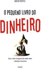O Pequeno Livro do Dinheiro: uma Visão Instigante do Modo como...