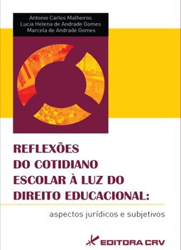 Reflexões do cotidiano escolar à luz do direito educacional: aspectos jurídicos e subjetivos