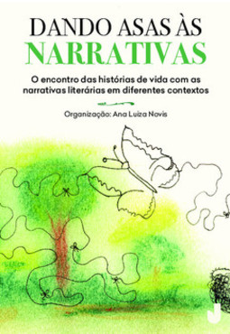 Dando asas às narrativas: o encontro das histórias de vida com as narrativas literárias em diferentes contextos