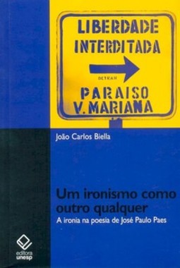 Ironismo como outro qualquer, um: a ironia na poesia de josé paulo paes