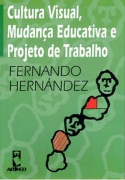 Cultura Visual, Mudança Educativa e Projeto de Trabalho