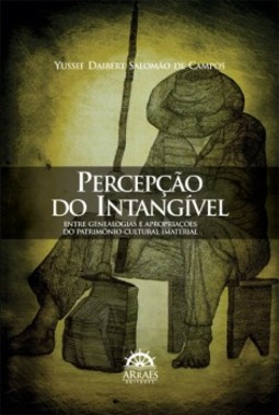 Percepção do intangível: entre genealogias e apropriações do patrimônio cultural imaterial