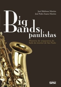 Big bands paulistas: história de orquestras de baile do interior de São Paulo