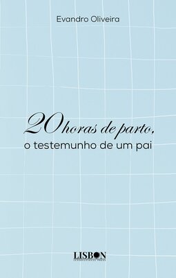 20 horas de parto, o testemunho de um pai