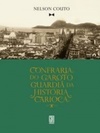Confraria do Garoto, Guardiã da História Carioca