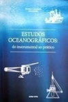 Estudos Oceanográficos: do instrumental ao prático
