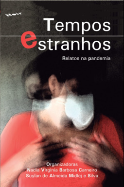 Tempos estranhos: relatos na pandemia