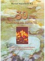 30 Palavras do Espírito: Profecia, Cura e Restaurações na Força...