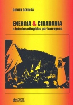 Energia & cidadania: a luta dos atingidos por barragens