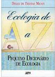 Ecologia de A a Z: Pequeno Dicionário de Ecologia