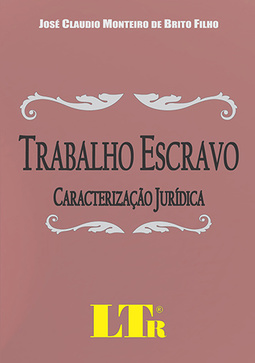 Trabalho escravo: Caracterização jurídica