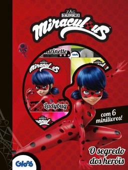 Miraculous Ladybug: o segredos dos heróis - Com 6 minilivros!