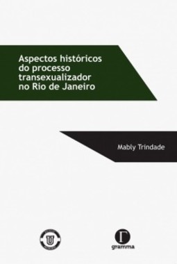 Aspectos históricos do processo transexualizador no Rio de Janeiro