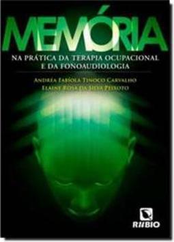 Memória: Na prática da terapia ocupacional e da fonoaudiologia