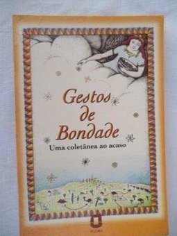 Gestos de Bondade: uma Coletânea ao Acaso
