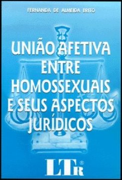 União Afetiva Entre Homossexuais e Seus Aspectos Jurídicos