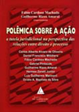 Polêmica sobre a ação: A tutela jurisdicional na perspectiva das relações entre direito e processo