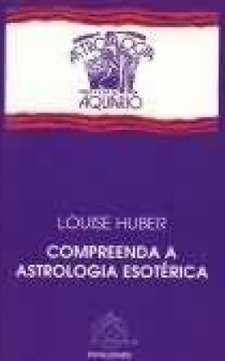 Compreenda a Astrologia Esotérica