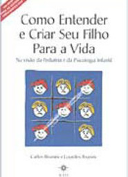 Como Entender e Criar Seu Filho para a Vida