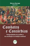 Combates e concórdias: temporalidades do conﬂito e da conciliação na tradição medieval