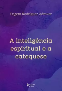 A Inteligência Espiritual e a Catequese