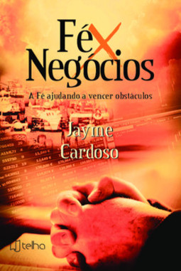 Fé x Negócios: a fé ajudando a vencer obstáculos
