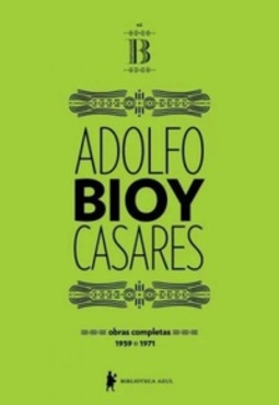 Obras completas de Adolfo Bioy Casares