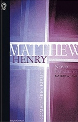 Novo Testamento: Mateus a João (Comentário Bíblico - Matthew Henry #5)
